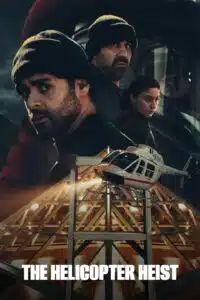 Free The Helicopter Heist (2024) Season 1 Dual Audio [Hindi – English] Completed Web Series HD ESub