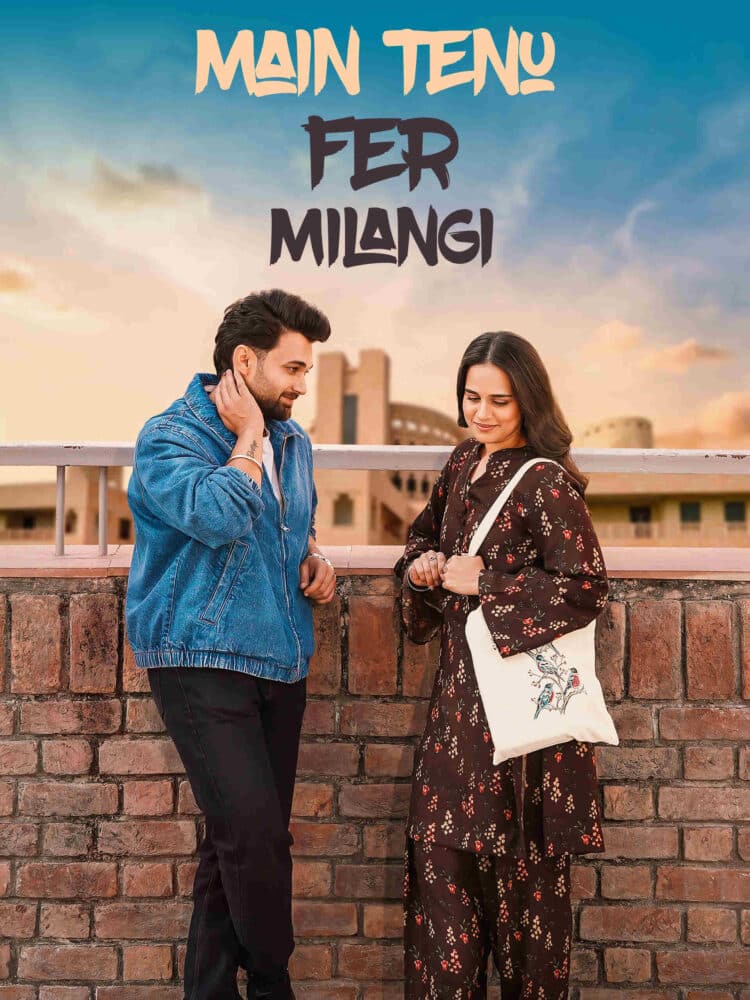 Free Main Tenu Fer Milangi (2025) Punjabi Movie HD ESub